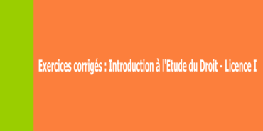 3 exercices corrigés d’introduction à l’étude du droit