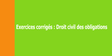 Exercices corrigés de droit civil – Licence 2