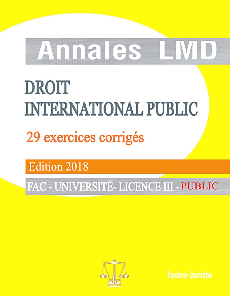 Annales de droit International Public - Licence 3 - Droit ...