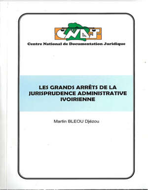 Les Grands Arrêts de la Jurisprudence Administrative ivoirienne