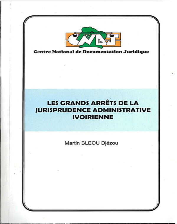 Les Grands Arrêts de la Jurisprudence Administrative ivoirienne